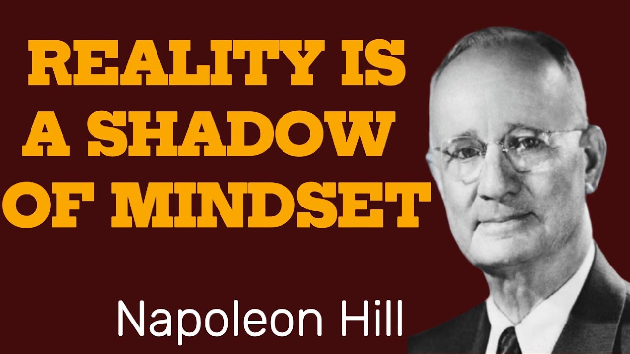 Reality Is a Shadow of Mindset - Unlock the Power | Napoleon Hill ...