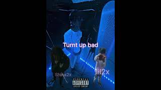 TurntUpOnEmBad -Ft Shina2x Blokk2x