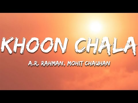 Khoon Chala - A. R. Rahman, Mohit Chauhan (Lyrics) | 7clouds Hindi