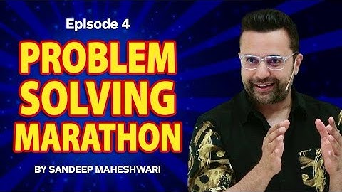 Episode 4 Problem Solving Marathon | By Sandeep Maheshwari | Motivational Video | Hindi | 