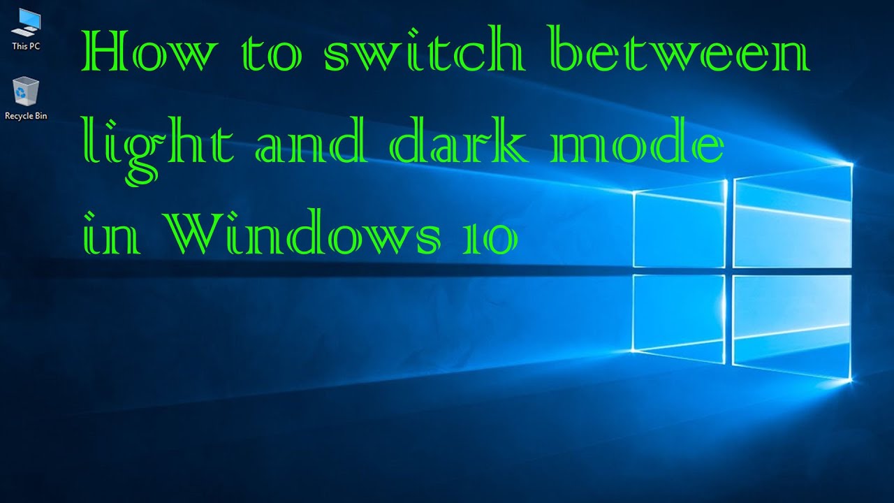 How to switch between dark and light mode in Windows 10 - YouTube