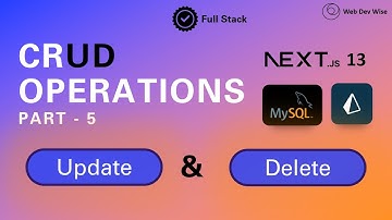 Update and Delete data in MySQL using Prisma in Reactjs / Nextjs13 app | Part 5-CRUD Operations