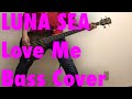 【DAI 趣味のお時間】 LUNA SEA 《Love Me》 BASS COVER