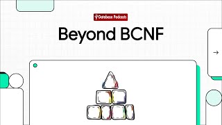Beyond BCNF: Multivalued Dependencies & Advanced Normal Forms @DatabasePodcasts