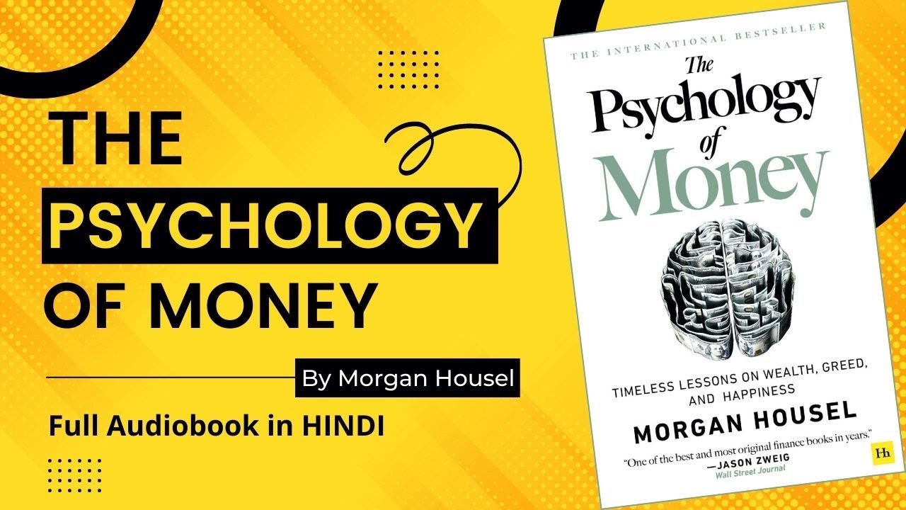 THE PSYCHOLOGY OF MONEY FULL AUDIOBOOK IN HINDI The Psychology Of the-psychology-of-money-full-audiobook-in-hindi-the-psychology-of