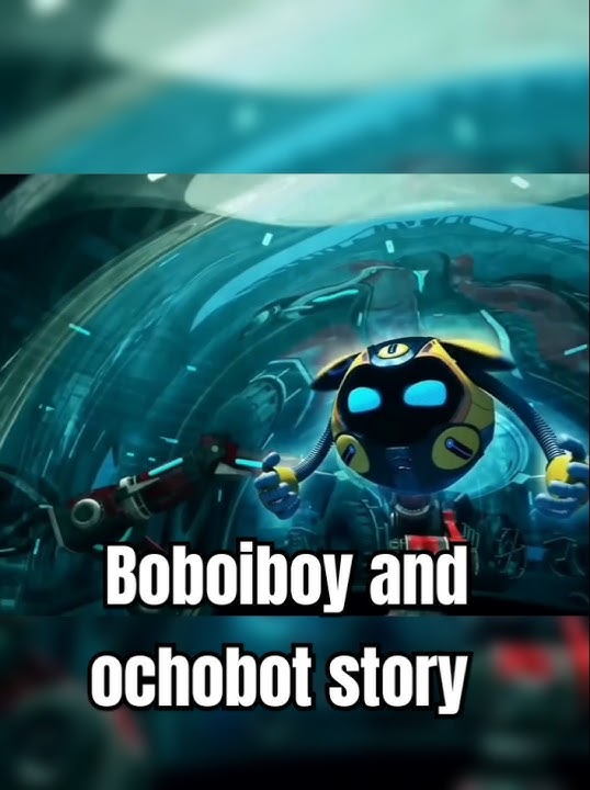 😊 Boboiboy the movie and boboiboy movie 2 BoBoiBoy and ochobot story edit short