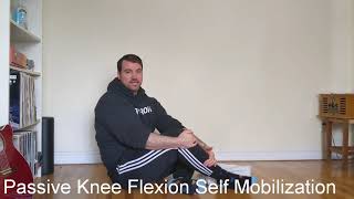 Passive Knee Flexion - Self Mobilization
