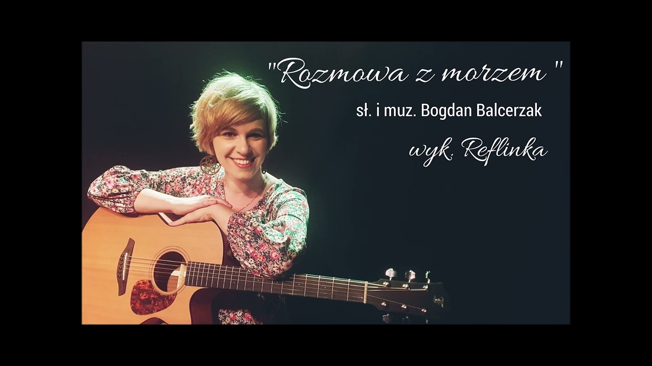 "Rozmowa z morzem" - wyk. Reflinka