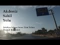 Akdeniz Sahil Yolu (Antalya- Mersin-Adana Tüm Yol )