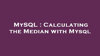MySQL : Calculating the Median with Mysql