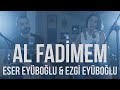 AL FADİMEM Eser Eyüboğlu Ezgi Eyüboğlu