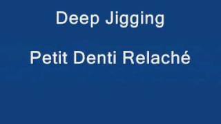 Jigging Petit Denti Relaché
