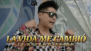 La Nueva Plebada - La Vida Me Cambió [Official Video]