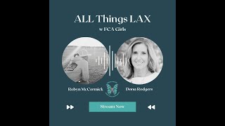 All Things Lax w FCA Girls - Dona Rodgers