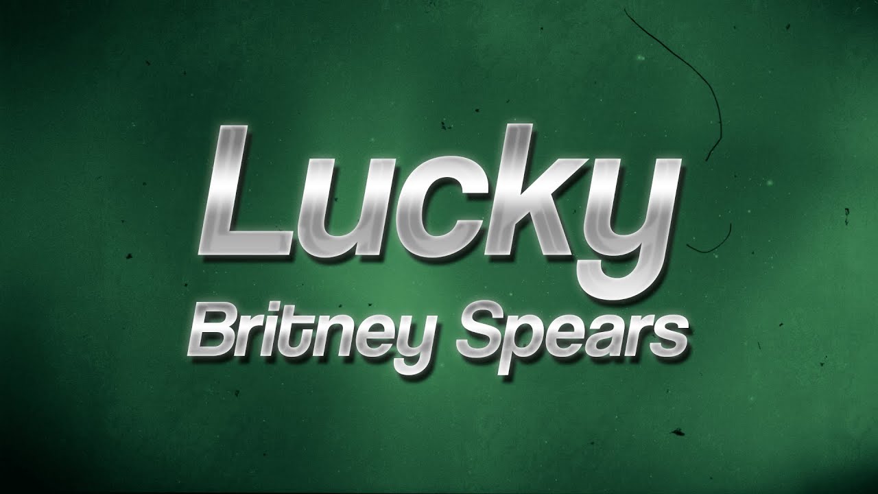 Britney Spears - Lucky 💔 (Lyrics)