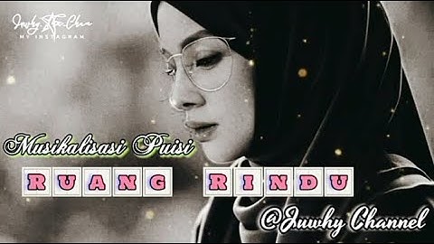 Puisi Cinta || Ruang Rindu || @Juwhy_Channel #puisicinta #puisibaper #puisirindu #musikalisasipuisi