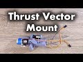 Thrust Vectoring Mount - Build Signal R2