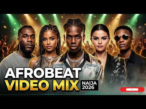 Burna Boy, Rema & Tyla Vibes 🔥 Afrobeats Video Mix 2026 | Best Afro Party Anthems