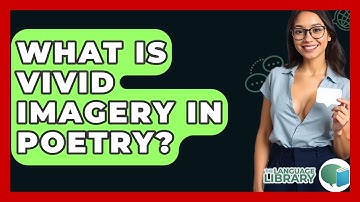 What Is Vivid Imagery In Poetry? - The Language Library