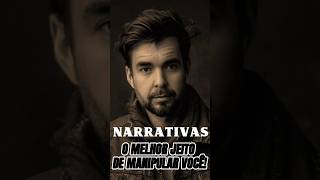 NARRATIVAS: O MELHOR JEITO DE MANIPULAR VOCÊ! #superconhecimento
