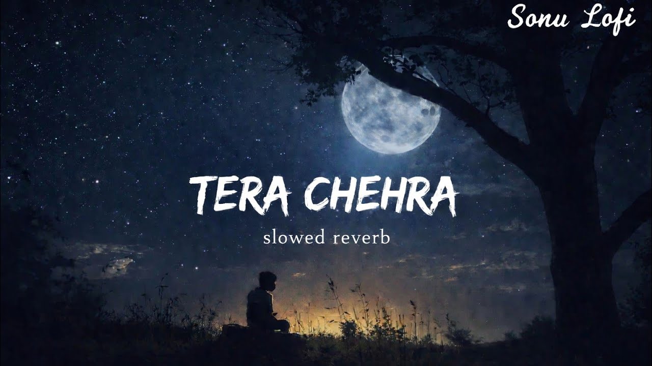 Tera Chehra (Slowed + Reverb) | Heart Touching Love Song | Midnight Vibes | Sonu Ai Songs