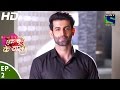 Ek Duje Ke Vaaste - एक दूजे के वास्ते - Episode 2 - 1st March, 2016