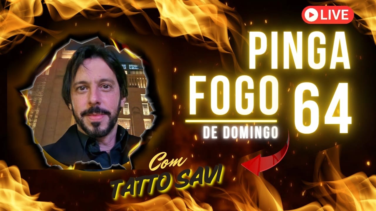 PINGA FOGO DE DOMINGO 64 - com Tatto Savi