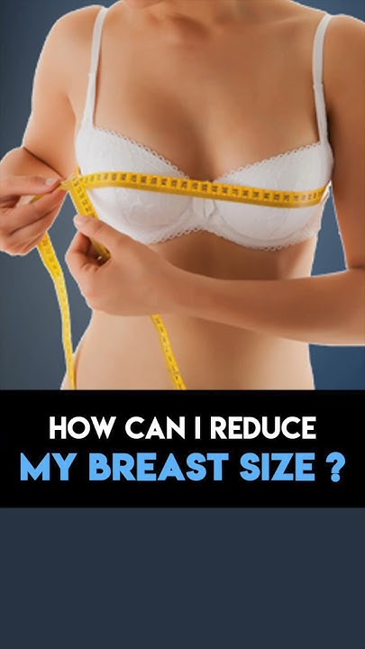 how-can-i-reduce-my-breast-size-do-any-exercises-to-reduce-breast-size