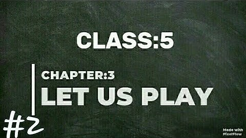 Class:5, E.V.S,chapter-3 let us play part 2 full explanation