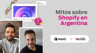 Mitos de Shopify en Argentina | Shopify x Wualá