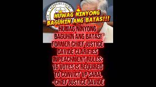 Angry😡Chief Justice Davide Nagbabala Huwag Baguhin Ang Batas😡Yay