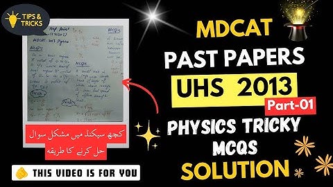 UHS MDCAT 2013 | Physics Tricks | Part - 01 | Past Papers