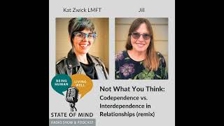 Not What You Think: Codependence vs. Interdependence in Relationships (Remix)