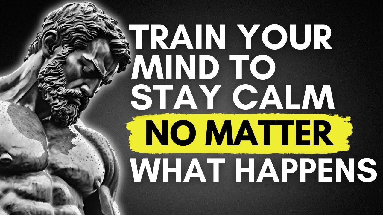 Train Your Mind to Stay Calm in Any Situation | STOICISM - YouTube