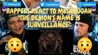 Rappers React To Meshuggah "The Demon's Name is Surveillance"!!!