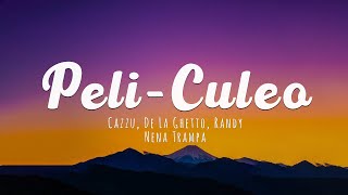 Cazzu, De La Ghetto, Randy - Peli-Culeo | Nena Trampa (Letra/Lyrics)