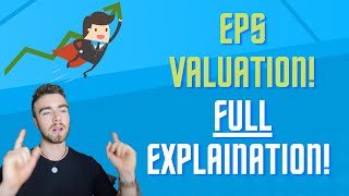Earnings Per Share (EPS) Valuation EXPLAINED! | How to Value Companies!