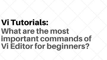 Vi Editor Basics for beginners: What are the most important commands of Vi Editor for beginners?