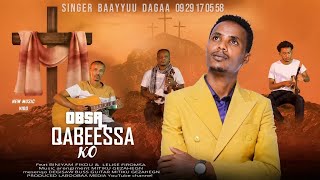 Obsa Qabeessa Koo Singer Baayyuu Dagaa New Music 2018