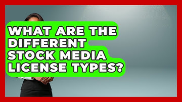 What Are The Different Stock Media License Types? - Video And Design Saas Solution
