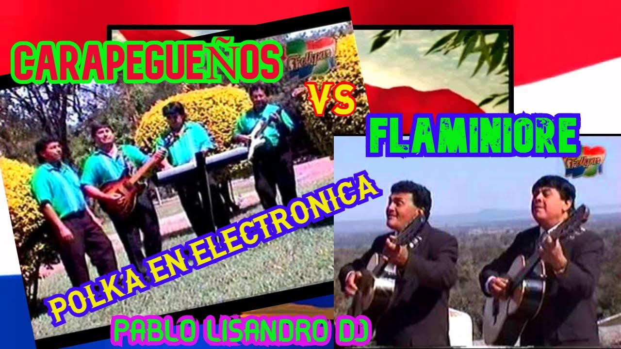 Enganchados Polka Electronica Carapeguenos Vs Flaminiore Pablo Lisandro Dj Youtube