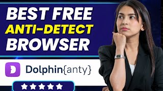 Dolphin Anty Best Free Antidetect Browser 2026 - Create Multiple Accounts No Banned Issue