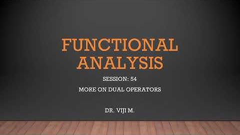 Functional Analysis: Session 54 by Dr. Viji M.