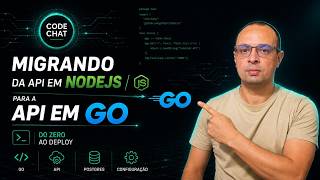 Como Migrar da CodeChat API em Node.js para a Nova API em Go