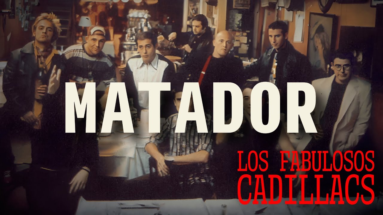 Los Fabulosos Cadillacs - Matador (Letra/Lyrics) Los Fabulosos Cadillacs - Matador (Letra/Lyrics)