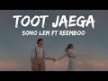 Sono lem - Toot jaega ft Reemboo x Shabdbhedi | Lyrics Music Video l