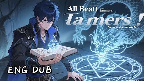 【NEW】All Beast Tamers, I dominate the world  #english dubbed#newanime #2025#chinesedrama
