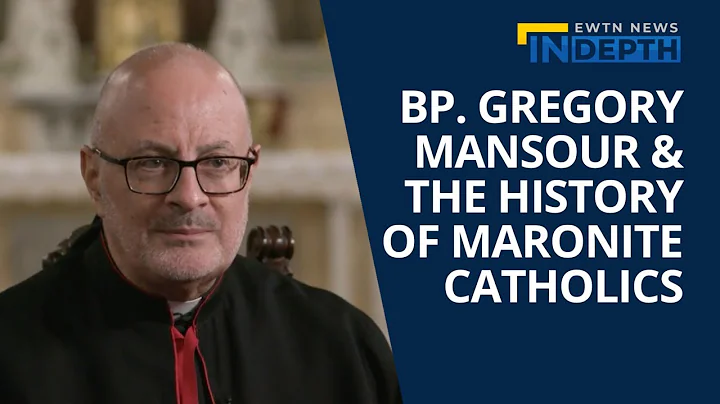 Bishop Gregory Mansour Discusses the Maronite Chur...