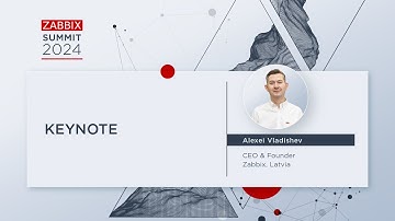 KEYNOTE by Alexei Vladishev / Zabbix Summit 2024