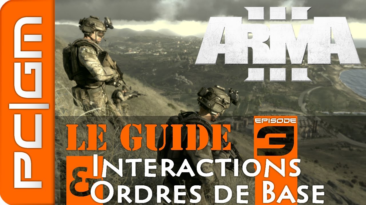 Arma 3 | Le Guide #3 : Interactions et Ordres de Base